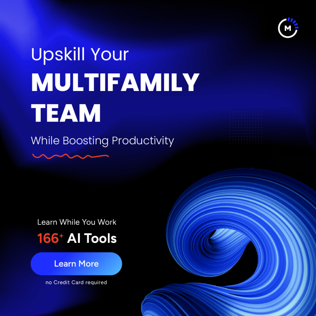 multifamily ai tools, multifamily AI tools, property management software, apartment leasing AI, AI property management, multifamily technology, property management automation, apartment marketing tools, resident experience software, AI leasing assistant, property operations software, multifamily chat assistants, apartment maintenance AI, property management AI, multifamily document intelligence, apartment visual analysis, property video generation, multilingual property management, multifamily team productivity, apartment operations software, property management efficiency Promotional graphic with swirling blue design and text: "Upskill Your Multifamily Team While Boosting Productivity. 166+ AI Tools. Learn More. No credit card required. mpro Digital Edge